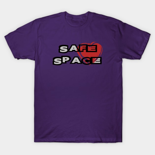 Safe Space T-Shirt by D_AUGUST_ART_53